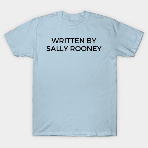 Written by Sally Rooney T-Shirt by davieloria